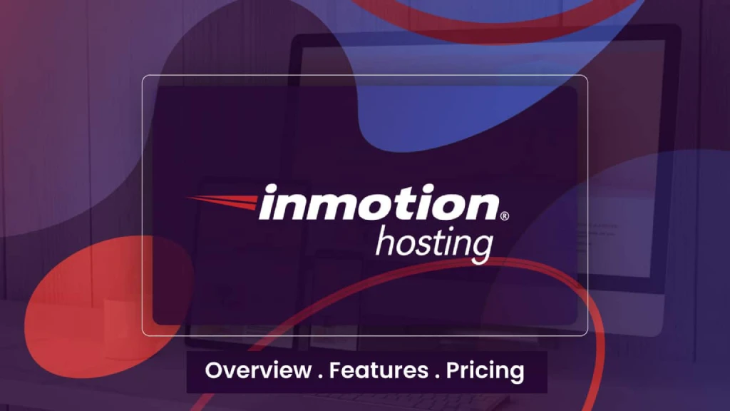 Inmotion Hosting - Best WordPress Hosting for Beginners