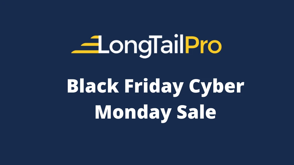 Long Tail Pro Black Friday Deals 2022 [Get 50% OFF On All Plans]